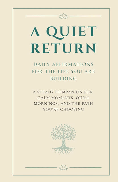 A Quiet Return – Affirmations for Stillness & Grounding