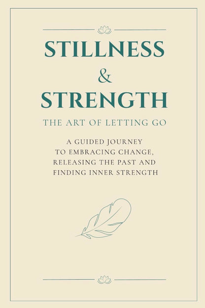 Stillness & Strength – A Guided Journal for Letting Go